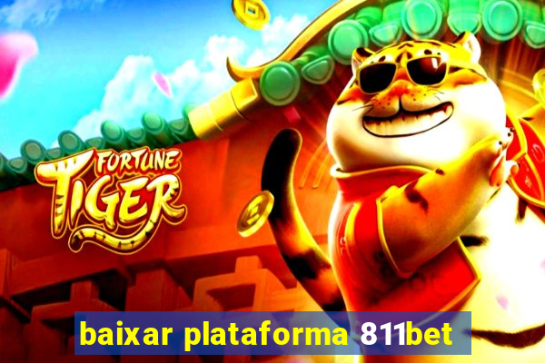 baixar plataforma 811bet